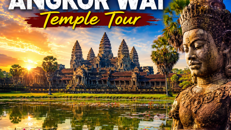 Angkor Wat Temple Tour: The Ultimate Travel Guide to Cambodia’s Greatest Wonder